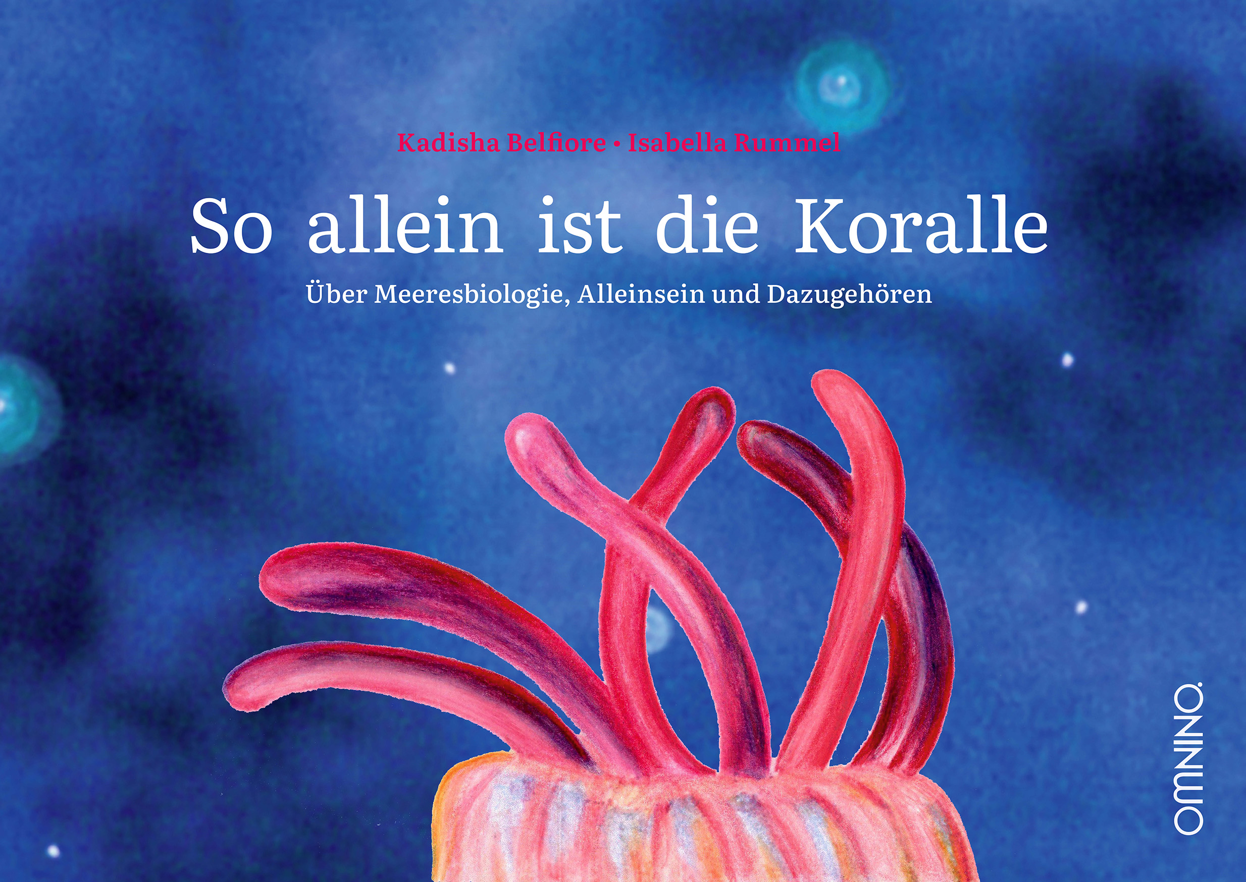So allein ist die Koralle : Über Meeresbiologie, Alleinsein und Dazugehören . Ein Buch von Isabella Rummel und Kadisha Belfiore